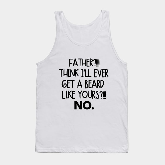 Not a chance Boy! Tank Top by mksjr